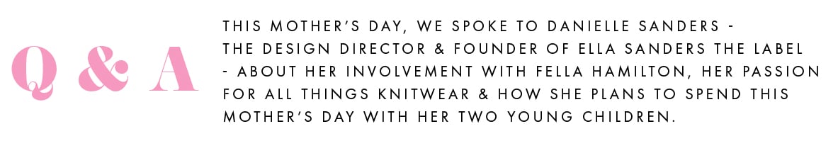 This Mothers Day, we spoke to Danielle Sanders on how she plans to spend this mothers day.