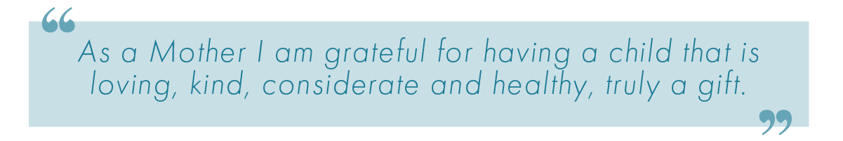 Helinka, as a mother, is grateful for having a child that is kind, loving and considerate. 