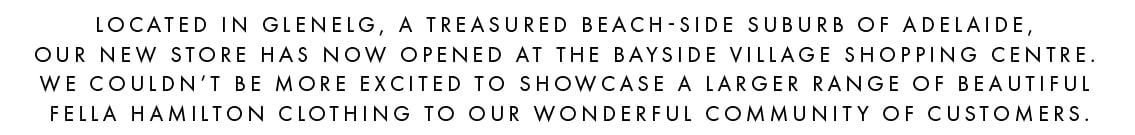 Located in Glenelg, our new store has now opened at the Bayside Village Shopping Centre.