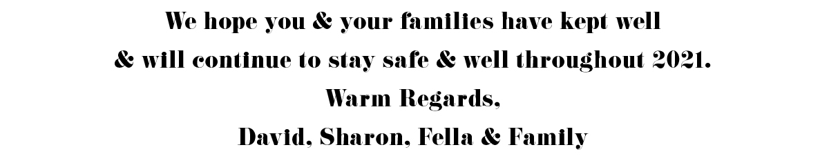 We hope you & your families have kept well & will continue to stay safe & well throughout 2021. 