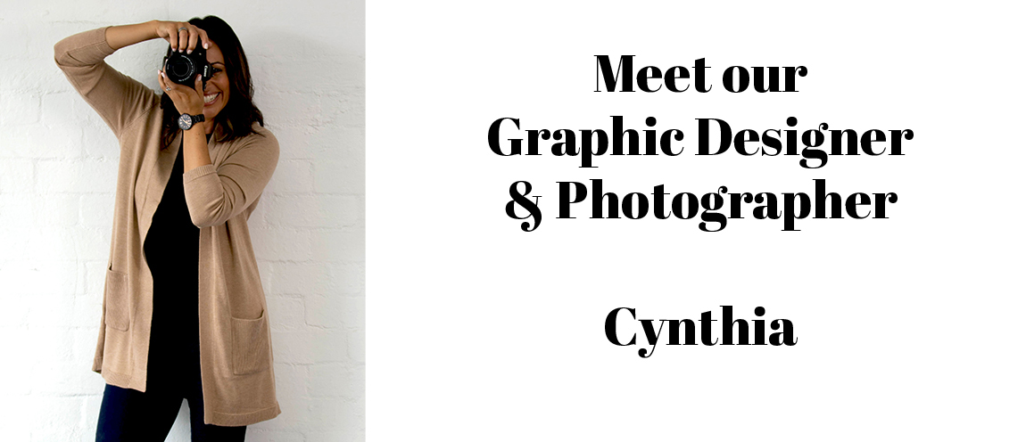 Meet our graphic designer and photographer, Cynthia.