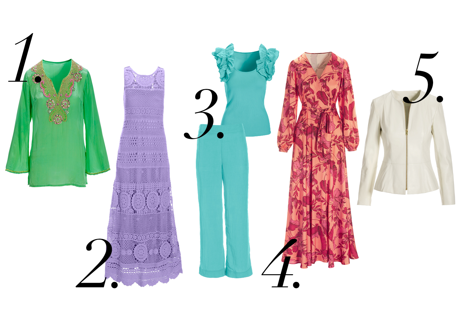 1. Green tunic with pink embellishments. 2. Lavender crochet sleeveless maxi dress. 3. Blue ruffle sleeve top and blue linen crop pants. 4. Pink floral print long-sleeve wrap dress. 5. Off-white leather peplum jacket.