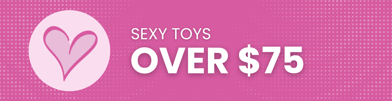 SEXY TOYS OVER $75