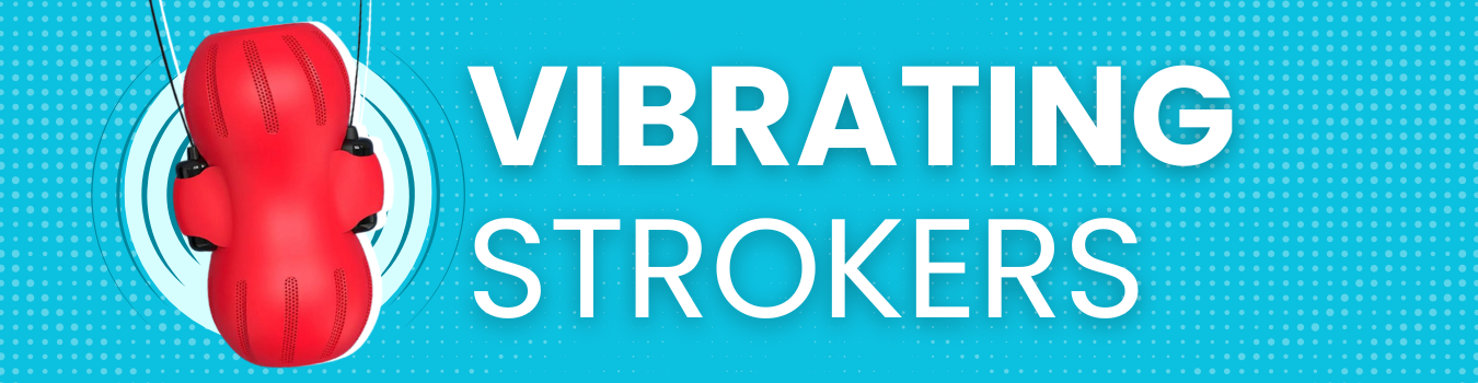 Vibrating Strokers