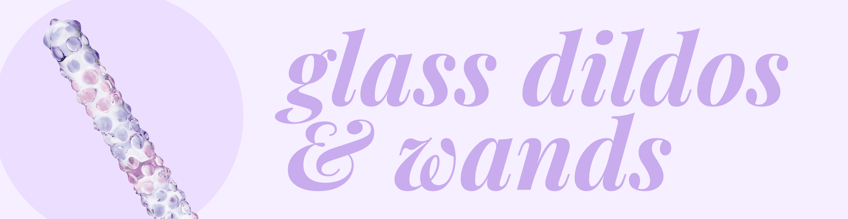 Shop our selection of glass dildos and wands