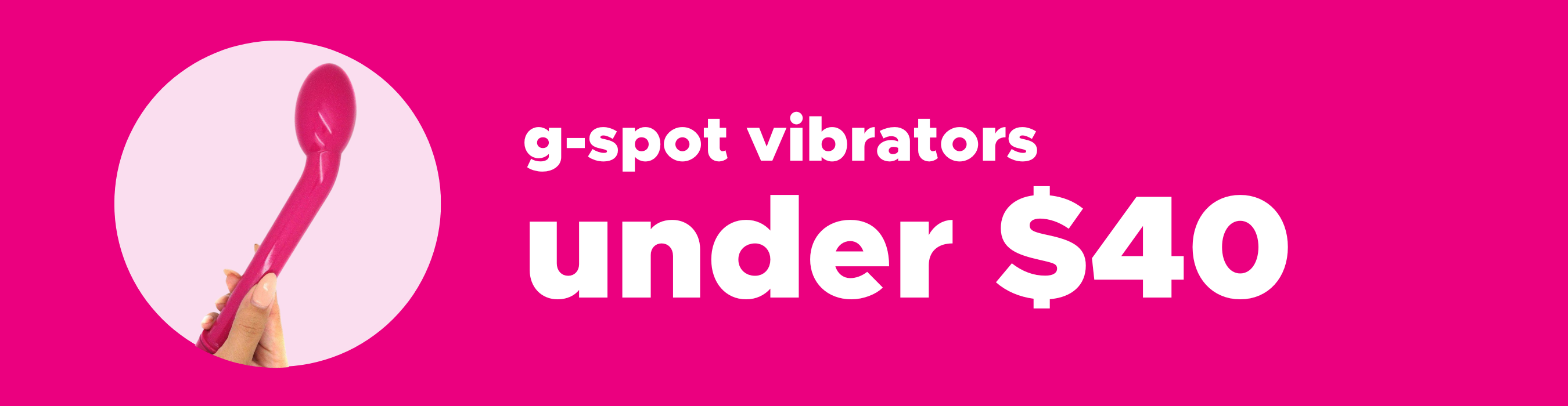 Shop our selection on G-Spot vibrators under $40