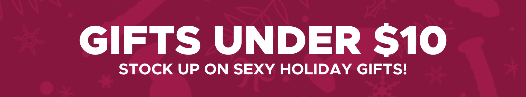 Shop our selection of sexy holiday gifts under $10 and stock up for Christmas!