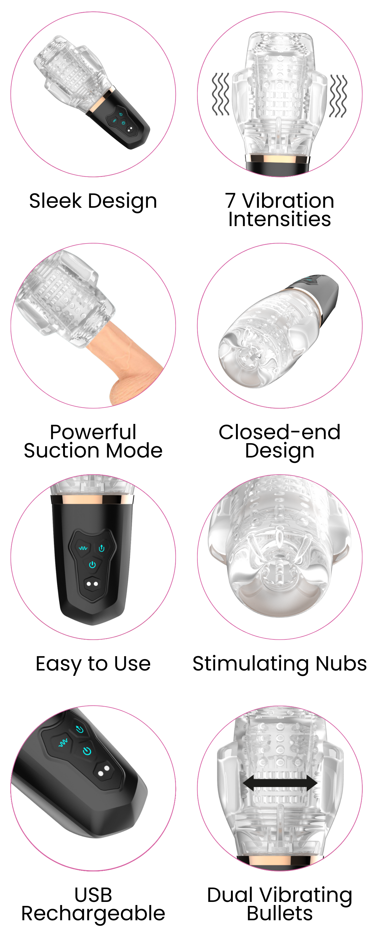 Sleek Design, 7 Vibration Intensities, Powerful Suction Mode, Closed-end Design, Easy to Use, Stimulating Nubs, USB Rechargeable, Dual Vibrating Bullets