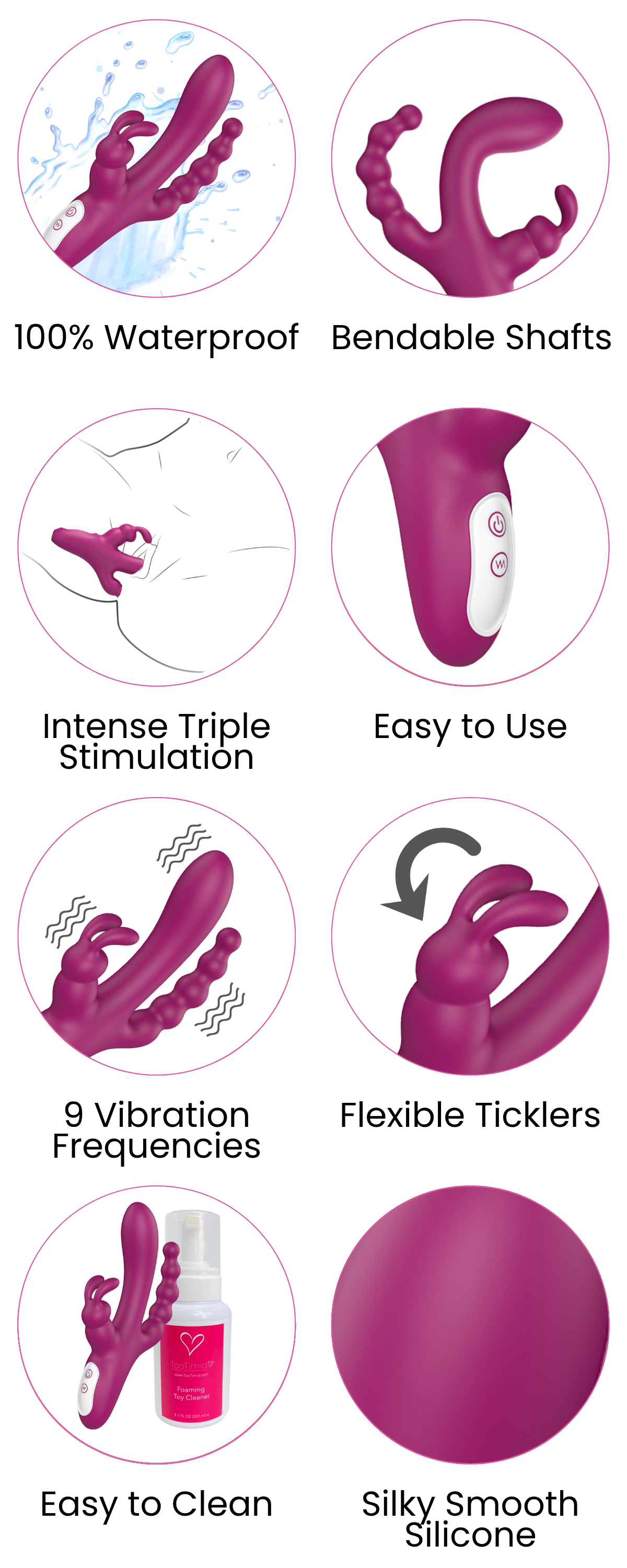 100% Waterproof, Bendable Shafts, Intense Triple Stimulation, Easy to Use, 9 Vibration Frequencies, Flexible Ticklers, Easy to Clean, Silky Smooth Silicone