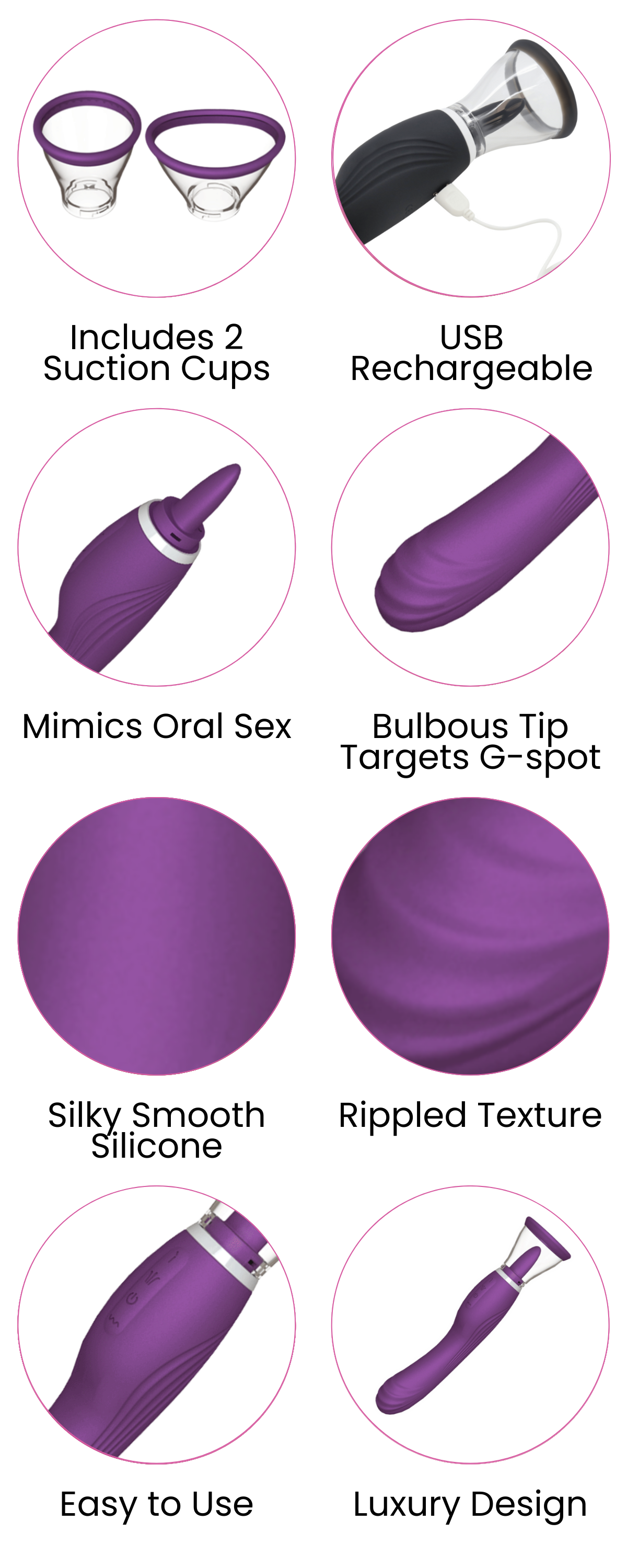 Includes 2 Suction Cups, USB Rechargeable, Mimics Oral Sex, Bulbous Tip Targets G-spot, Rippled Texture, Silky Smooth Silicone, Easy to Use, Luxury Design