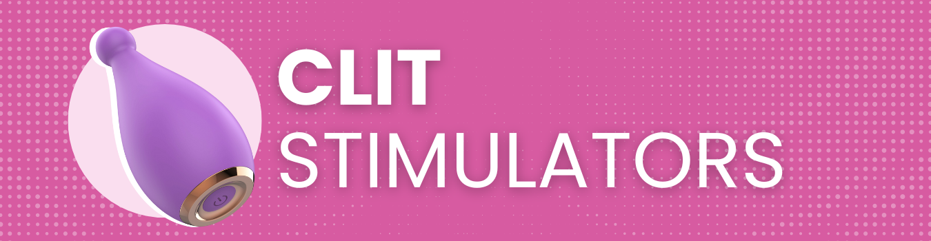 Banner for our clitoral stimulators collection. Banner reads: Clitoral stimulators Shop our best selection of clit vibrators! 100% discreet shipping.