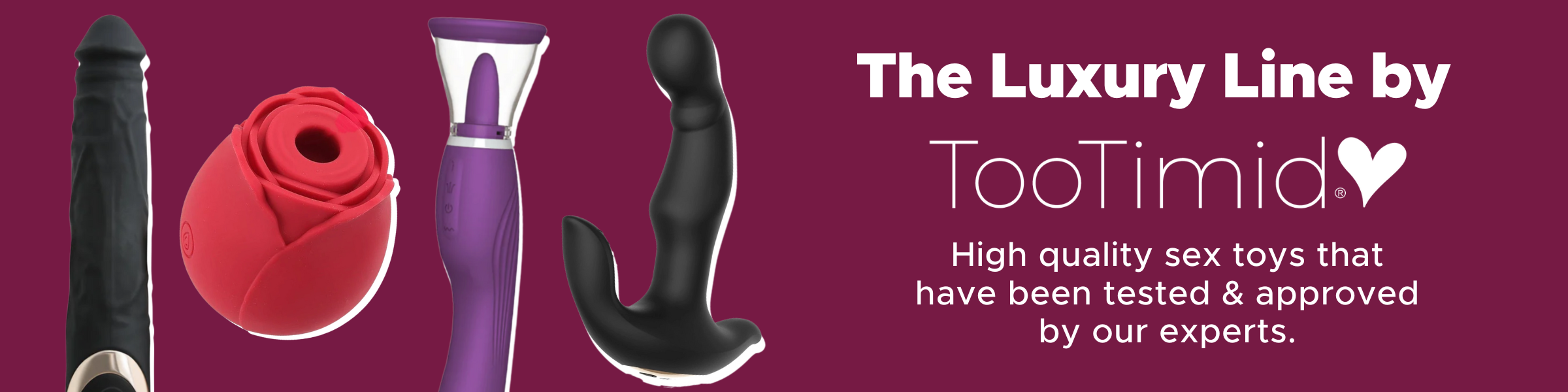 Shop our high quality sex toys that have been tested & approved by our experts